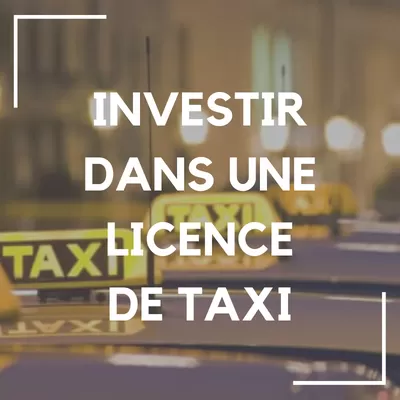 investir dans une licence de taxi business rentable